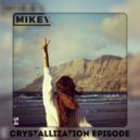 MiKey - Crystallization Episode #054