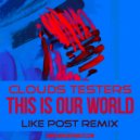 Clouds Testers - This Is Our World
