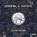 Oorora & Solarex - Clockwork