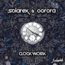 Oorora & Solarex - Clockwork (Lunar City Remix)