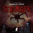 Chemical Disco - Stranger