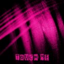 Vedat Unal - Touch Me