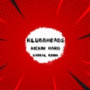 Klubbheads - Kickin' Hard