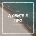 Gabe Pereira & Dody - A Gente é Tipo (Remix)