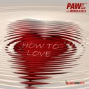 PAWL & Monika Kurza - How To Love (feat. Monika Kurza)