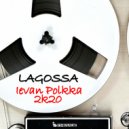 LAGOSSA - Ievan Polkka 2k20 (Extended Mix)