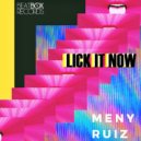 Meny Ruiz - Lick it Now