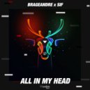 Brageandre x Sif - All In My Head