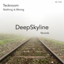 Tecknoom - Nothing Is Wrong