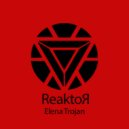 Elena Trojan - ReaktoЯ ()