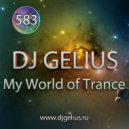 DJ GELIUS - My World of Trance 583