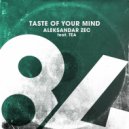 Aleksandar Zec, TEA - Taste Of Your Mind