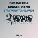DreamLife & Grande Piano - Stairway To Heaven (Origial Mix)
