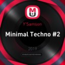 Y'Samson - Minimal Techno #2