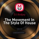 DJ Andjey - The Movement In The Style Of House