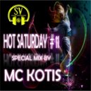 MC KOTIS - HOT SATURDAY # 11