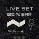 Vitolly - Live Set 100 % Bar (06.12.2019)