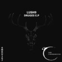Lush9 - Drugas