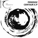 Peredoz - Centaur (Original mix)