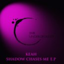 Keah - A Shadow Chases Me