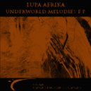 Lupa Afrika - Underworld Melodies III