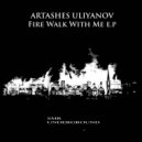 Artashes Uliyanov - Fire Walk With Me