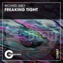 Richard Grey - Freaking Tight
