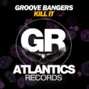 Groove Bangers - Kill It