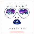 Golden Gun - Ma Baby