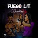 Fuego Lit - Breakin Up (Radio Edit)
