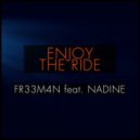 Fr33m4n feat. Nadine - Enjoy The Ride