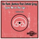 Da Funk Junkies Ft. Zahide Gray - Look Me In The Eye
