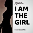 JJMillon - I Am The Girl (Breakbeat Mix)