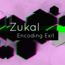 Zukal - Encoding Exit