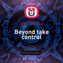 Deni Van Ruz - Beyond take control
