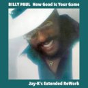 BILLY PAUL - How Good Is Your Game