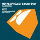 NOIYSE PROJECT & Dylan Deck - Kamaksha