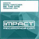 Brad Thatcher - Be The One