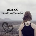 QUB3X - Risen From The Ashes