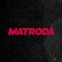 Matroda - Pictures