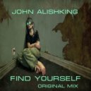John Alishking - Find Yourself