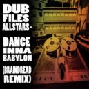 Dance Inna Babylon - Dub Files All Stars (Braindread Remix)