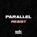 Parallel - Resist