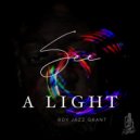 Roy Jazz Grant - See A Light