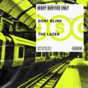 DONT BLINK - The Lazer