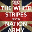 The White Stripes - Seven Nation Army