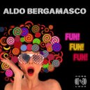 Aldo Bergamasco - Fun! Fun! Fun!