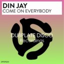 Din Jay - Come On Everybody