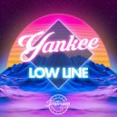 Yankee - Low Line
