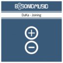 DUKA - Joining
